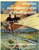 L'aviation aux manoeuvres, 1910-1913